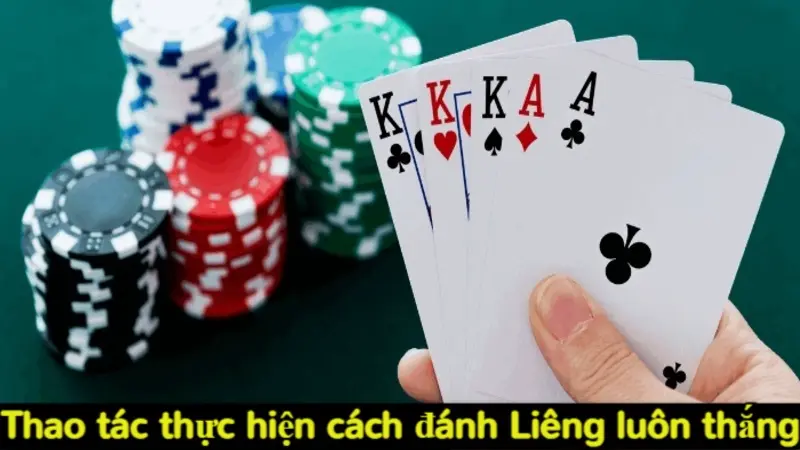 Thao tác thực hiện cách đánh Liêng luôn thắng