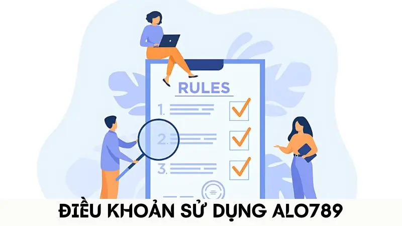 Nội dung liên quan đến điều khoản sử dụng tại Alo789